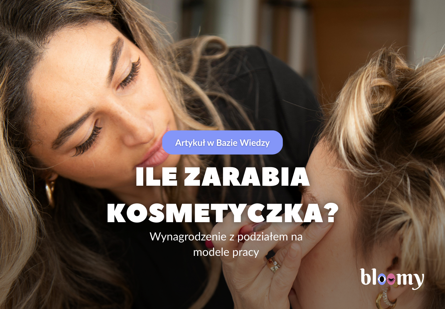Ile zarabia kosmetyczka? Zarobki kosmetyczki z podziałem na modele współpracy